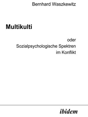 cover image of Multikulti oder Sozialpsychologische Spektren im Konflikt